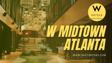 W Hotel Atlanta Midtown Tour! The best hotel in ATL? 👀