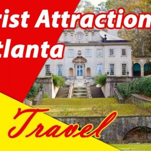 List 8 Tourist Attractions in Atlanta, Georgia | Travel to United States
