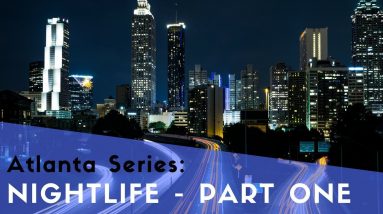 Things to Do in Atlanta | Nightlife in Atlanta | Part One