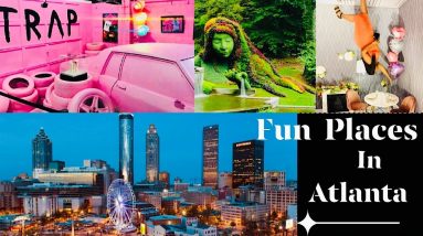 TOP 10 FUN PLACES YOU MUST CHECK OUT IN ATLANTA